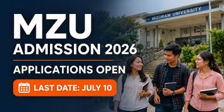 Mizoram University Admission 2026-27 Opens; Check Last Date to Apply